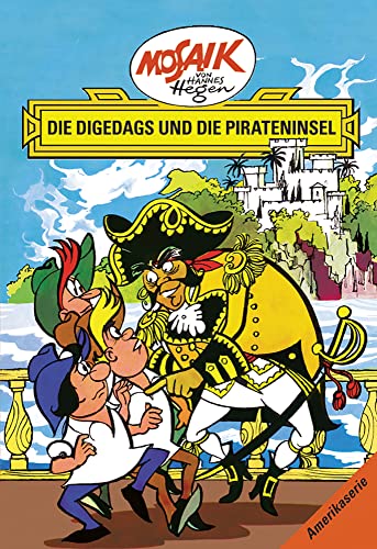 Mosaik von Hannes Hegen: Die Digedags und die Pirateninsel, Bd. 13 (Mosaik von Hannes Hegen - Amerika-Serie) von Tessloff
